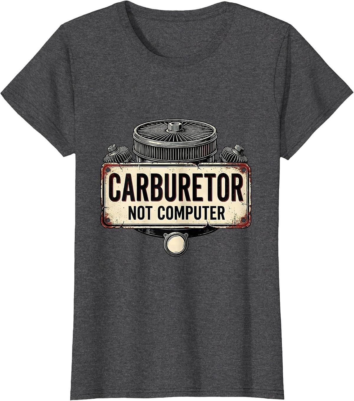 Women's Carburetor Not Computer Vintage Muscle Car Racing Enthusiast T-Shirt - Dark Heather Grey