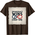Democracy Wins Every Time Inauguration Design T-Shirt - Brown