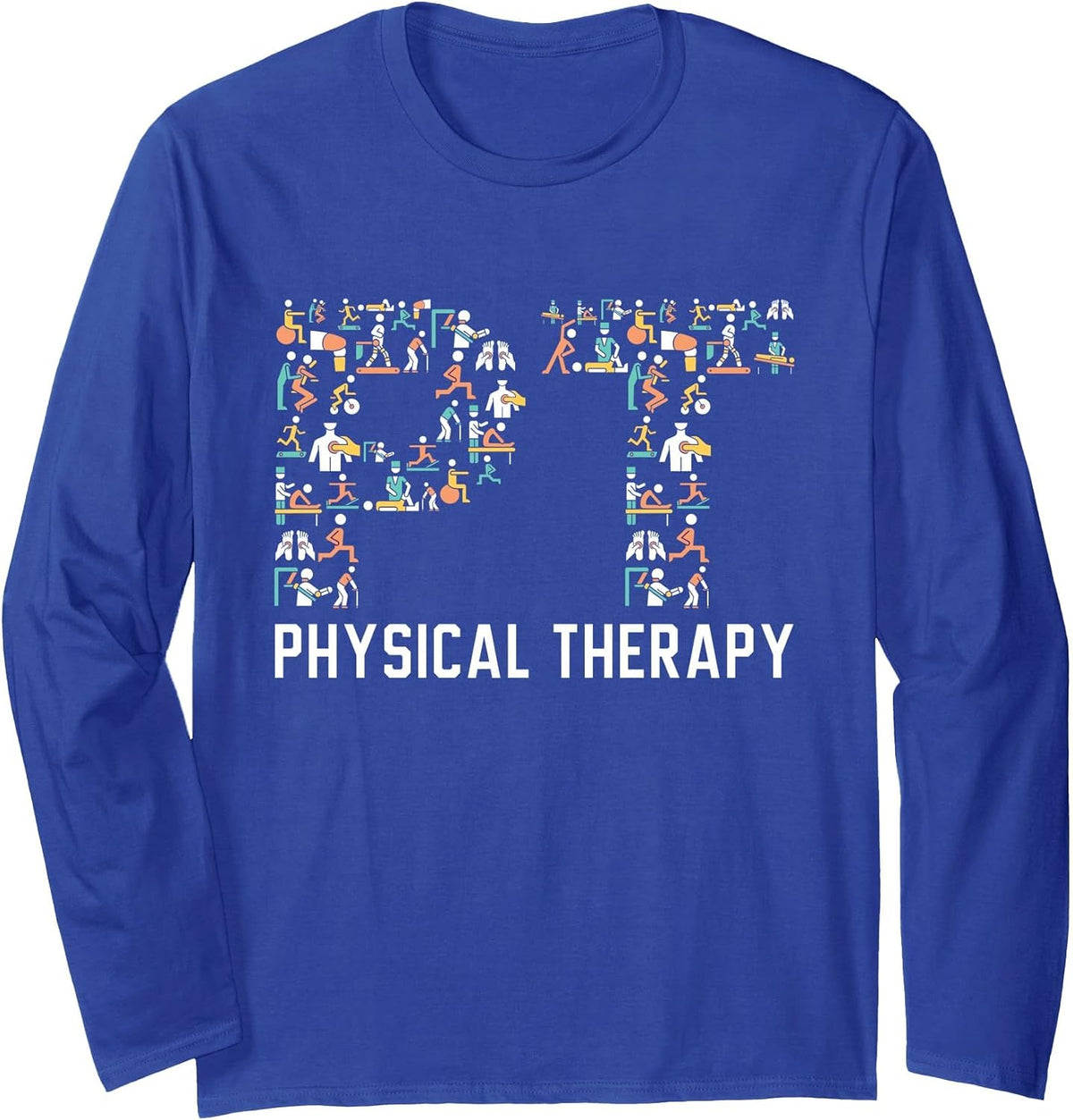 Physical Therapist Job Profession Physical Therapy Long Sleeve T-Shirt - Adult Unisex Royal Blue