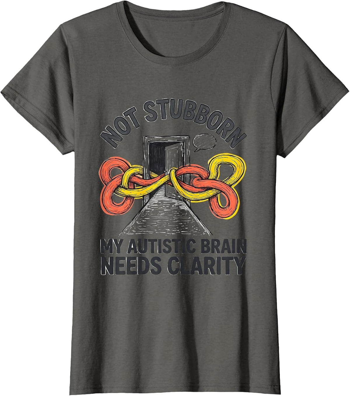 Women's Not Stubborn — My Autistic Brain Needs Clarity T-Shirt - Asphalt Grey
