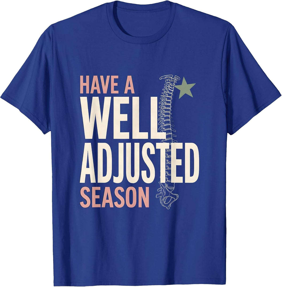 Have A Well Adjusted Season Funny Chiropractor Occupation T-Shirt - Royal Blue