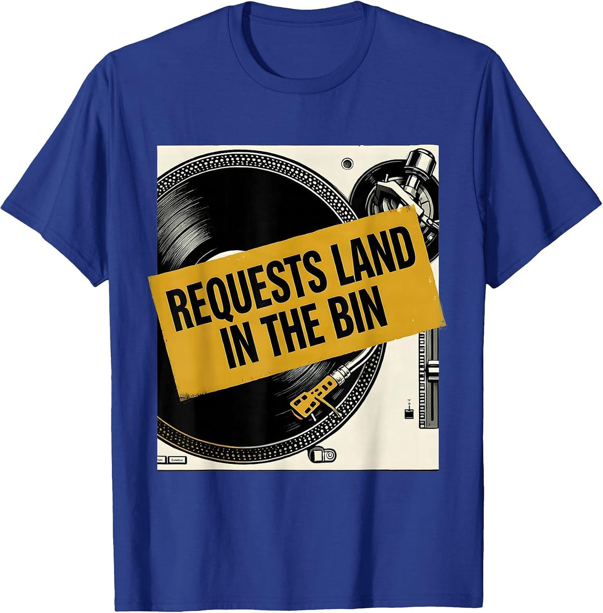 Requests Land In The Bin Funny DJ Gift Electronic Music T-Shirt - Royal Blue