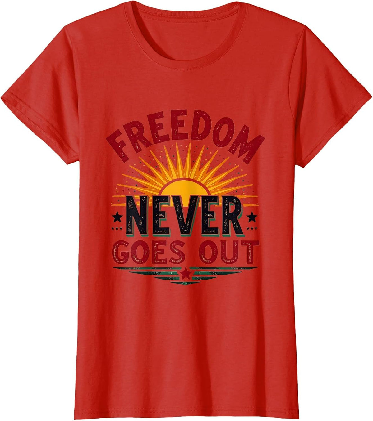Freedom Never Goes Out Juneteenth Celebration Design T-Shirt - Red