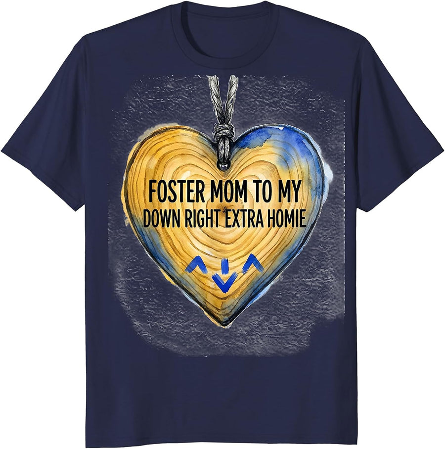 Foster Mom To My Down Right Extra Homie Support T-Shirt - Navy Blue