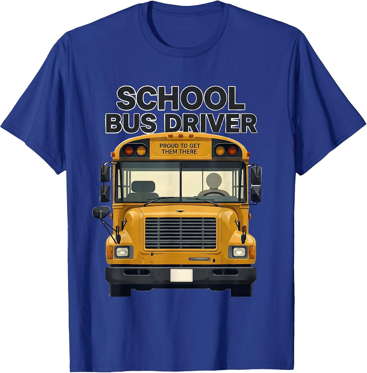 School Bus Driver, Proud To Get Them There Midcentury Modern T-Shirt - Royal Blue