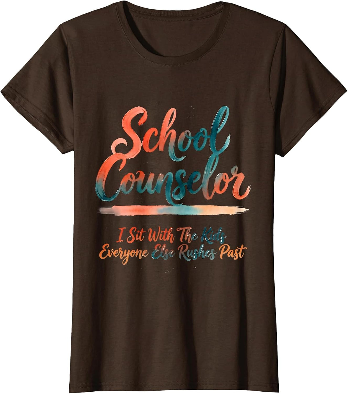 Women's School Counselor Kids Everyone Else Rushes Past Watercolor T-Shirt - Brown