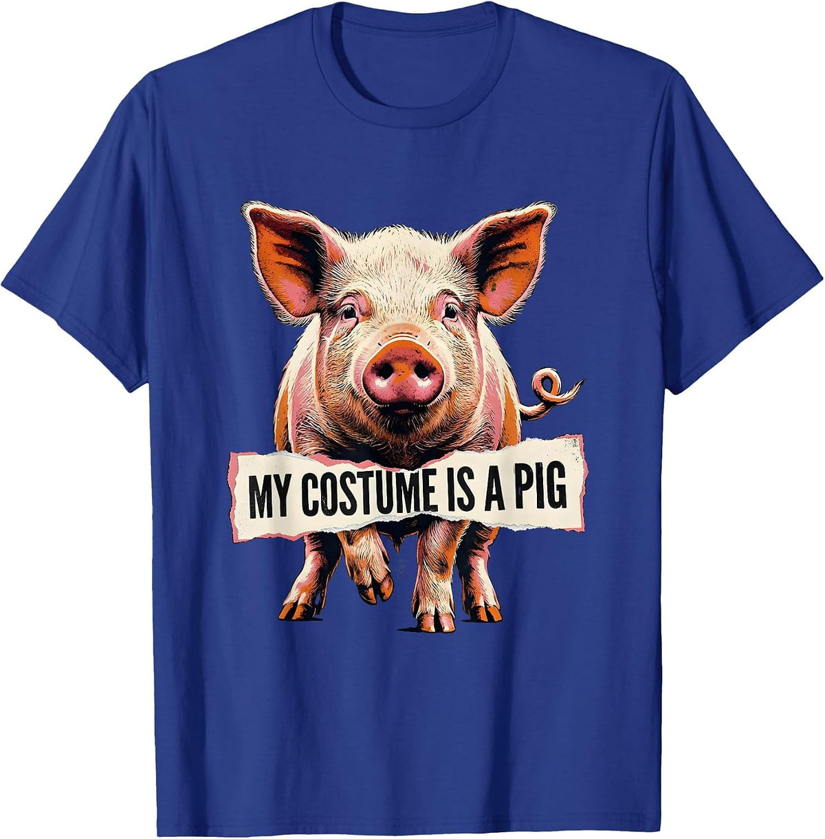 My Costume Is A Pig Funny Pig Lover Halloween Costume Humor T-Shirt - Royal Blue
