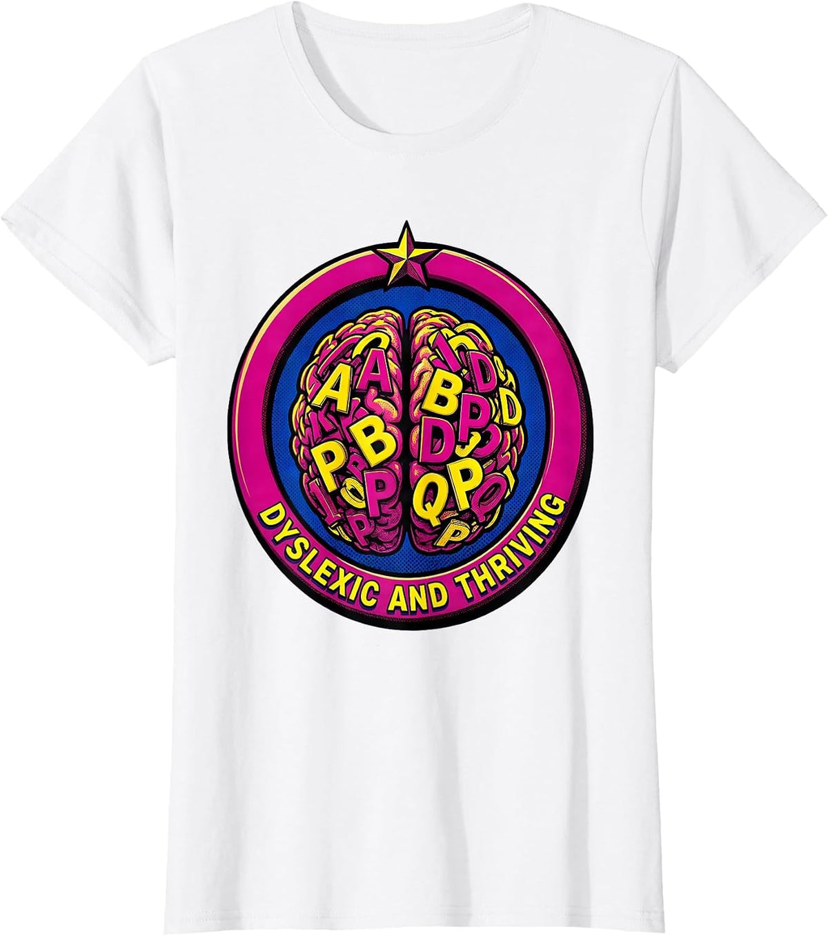 Women's Dyslexic and Thriving Awareness Design T-Shirt - White