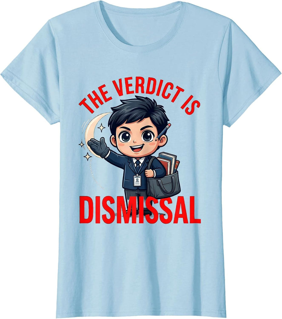 Women's THE VERDICT IS DISMISSAL Funny Cartoon Teacher School Staff T-Shirt - Baby Blue