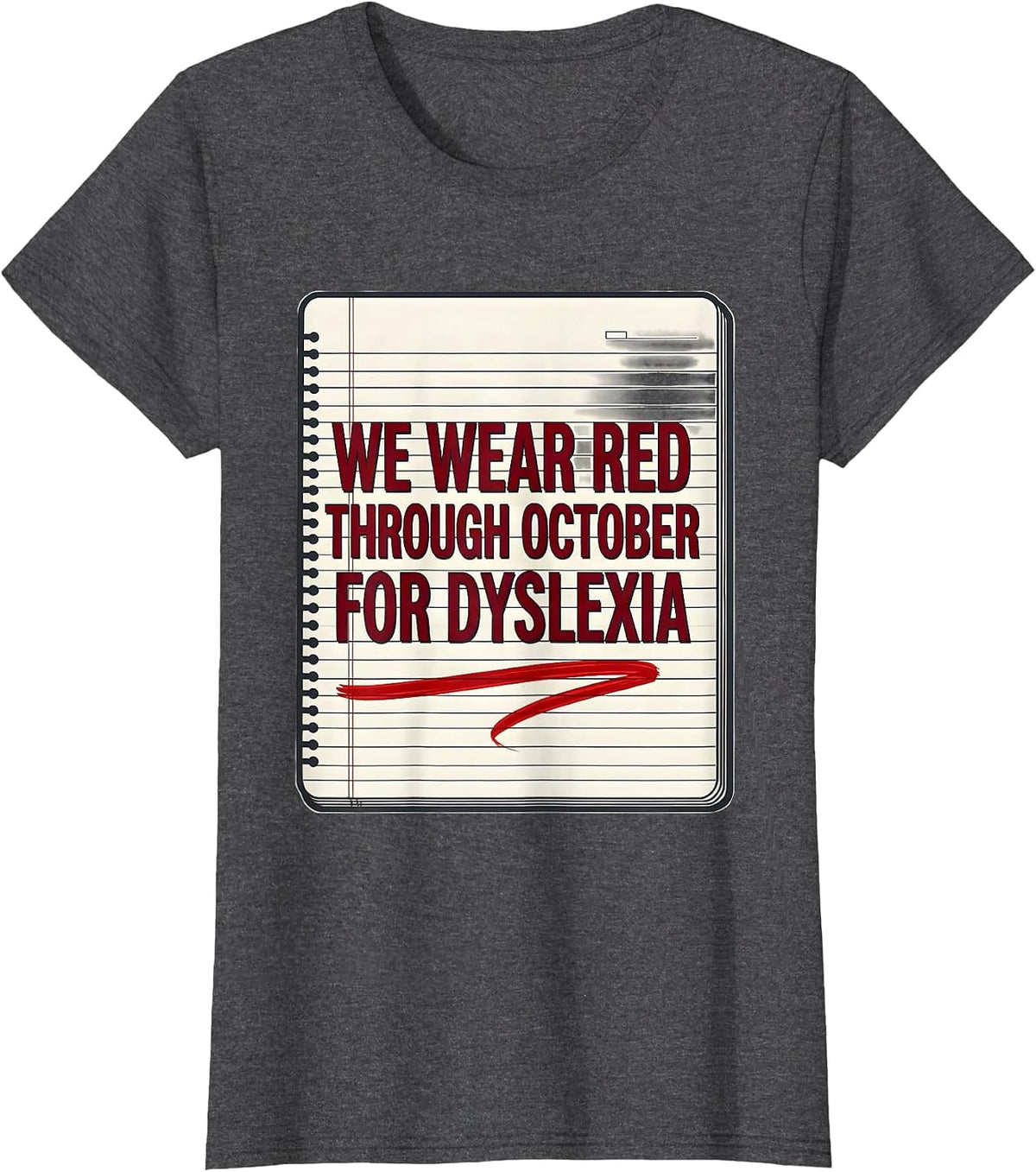 Women's We Wear Red Through October for Dyslexia Teacher T-Shirt - Dark Heather Grey