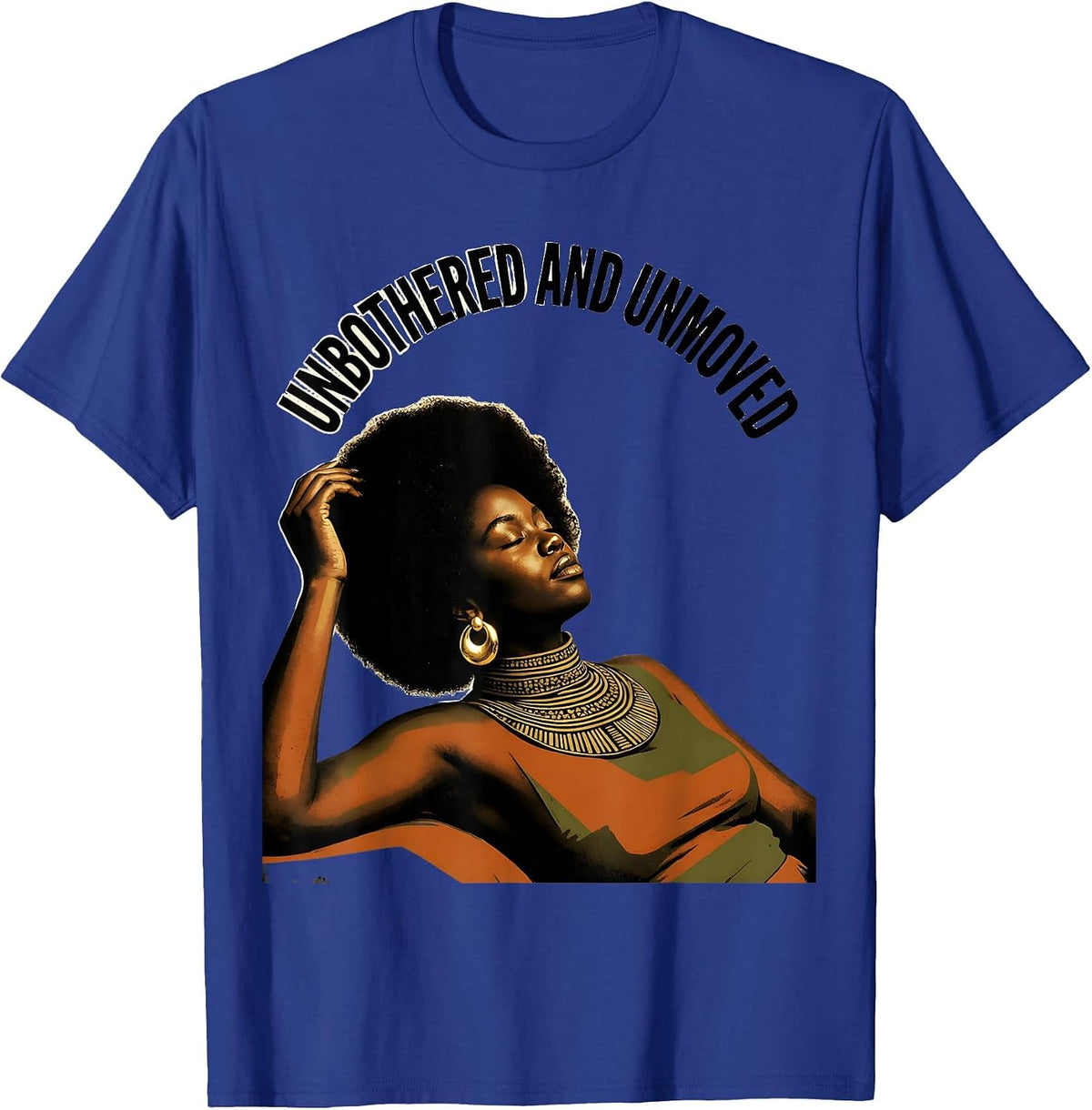 Men's Unbothered And Unmoved Empowering Afro Pride Casual Wear T-Shirt - Royal Blue
