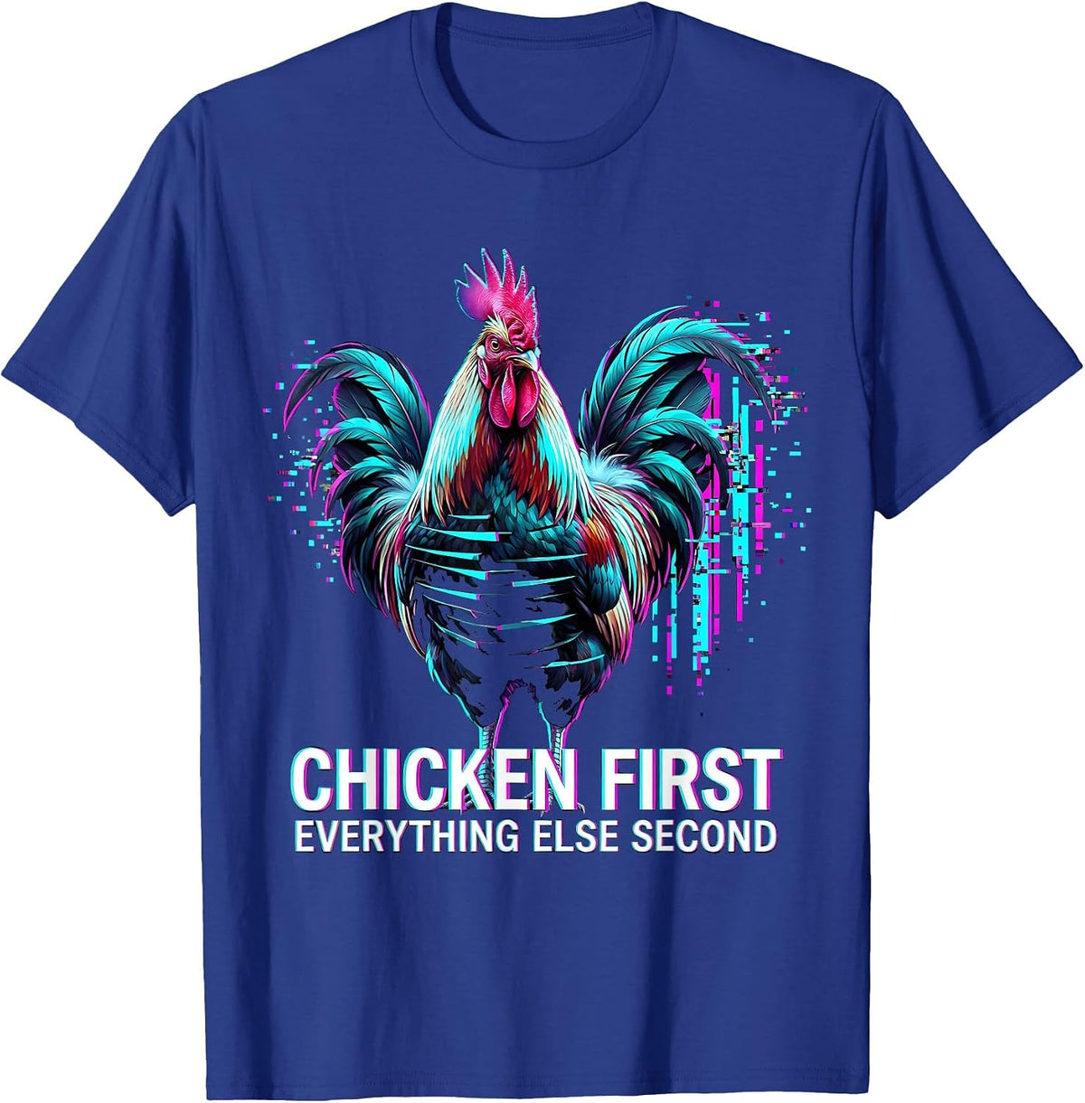 Men's Chicken First Everything Else Second Funny Design T-Shirt - Royal Blue