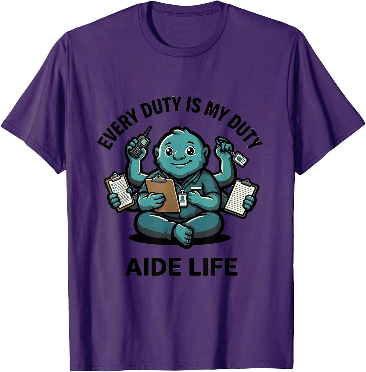 Men's Every Duty Is My Duty Aide Life Funny Para Normal Activities T-Shirt - Purple