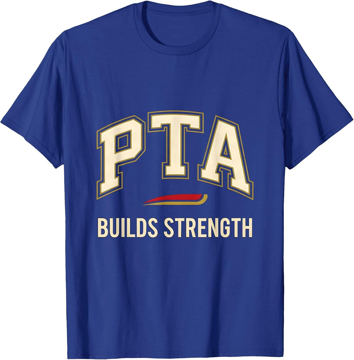 PTA Builds Strength Sports Physical Therapist Assistant T-Shirt - Royal Blue