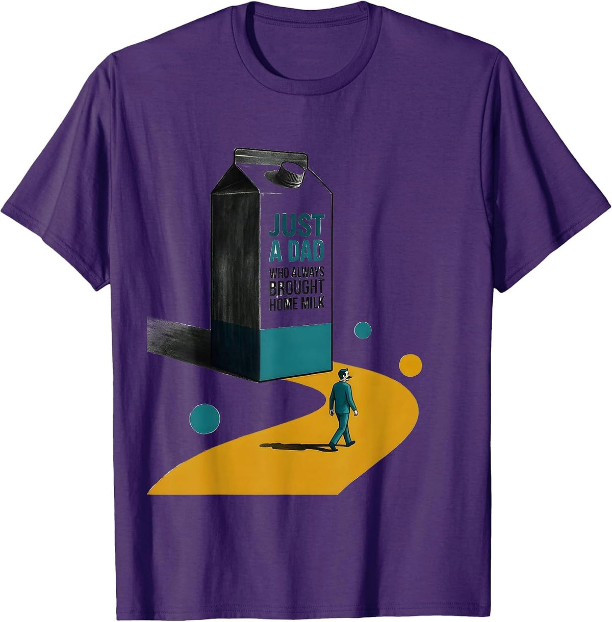 Just A Dad Who Always Brought Home Milk Funny T-Shirt - Purple
