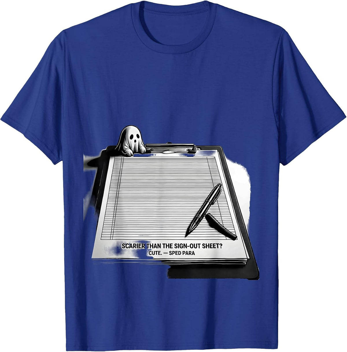Scarier Than The Sign-Out Sheet? Cute SPED Para T-Shirt - Royal Blue