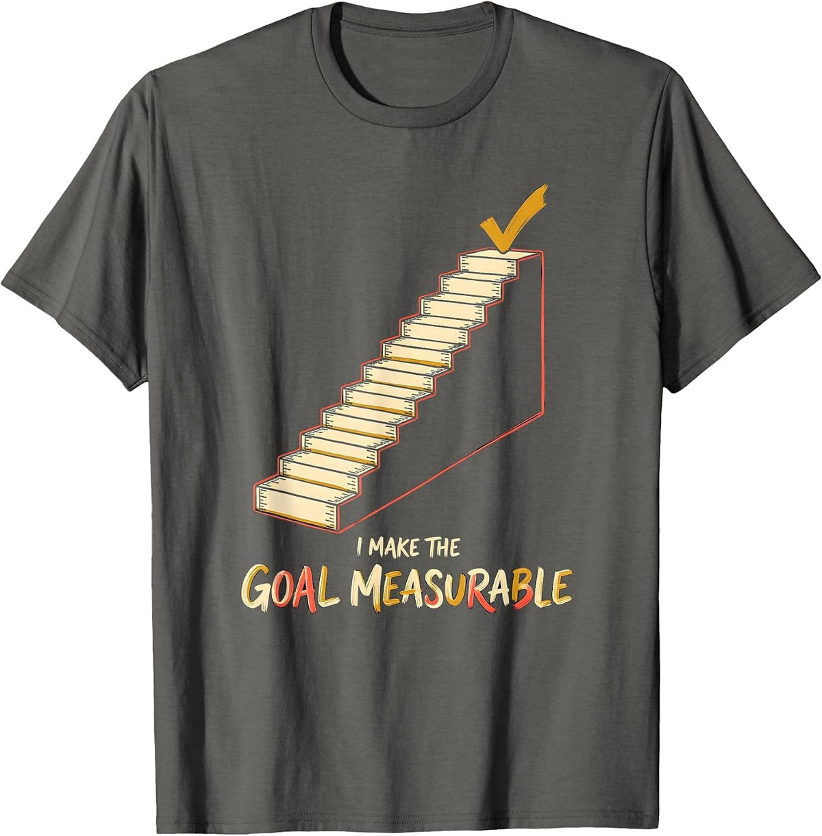 I Make The Goal Measurable Special Education Teacher SPED T-Shirt - Asphalt Grey