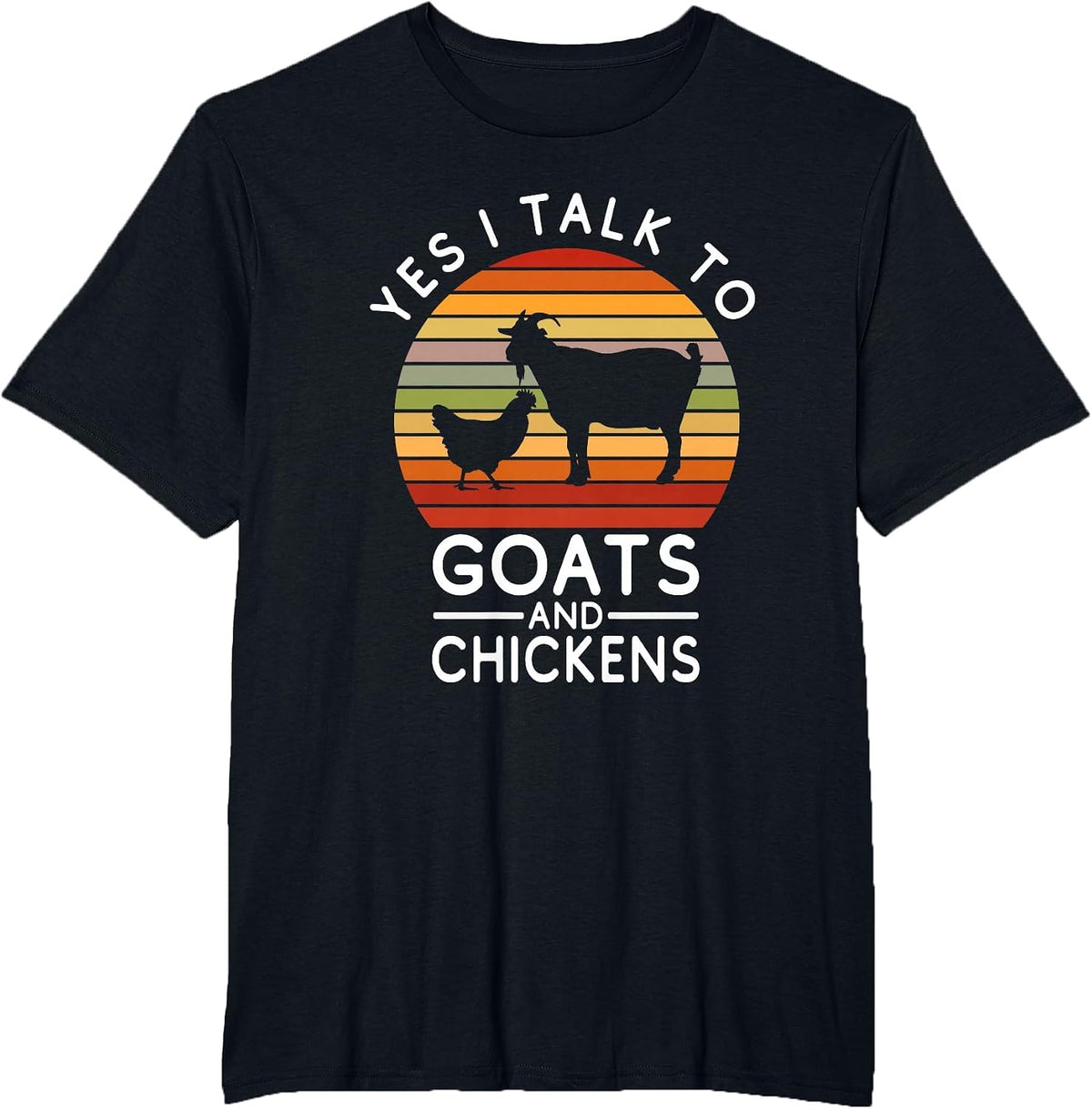 Funny Chicken - Yes I Talk to Goats & Chickens T-Shirt - Black