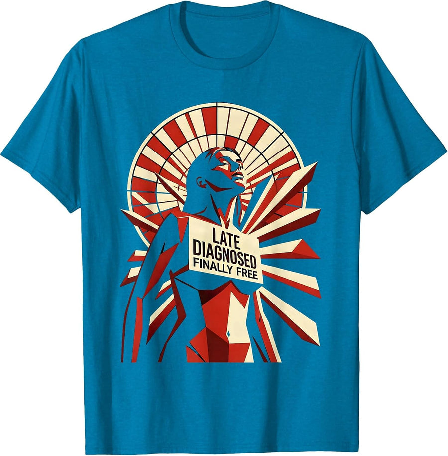 Late Diagnosed Finally Free Autism Awareness Design T-Shirt - Sapphire Blue