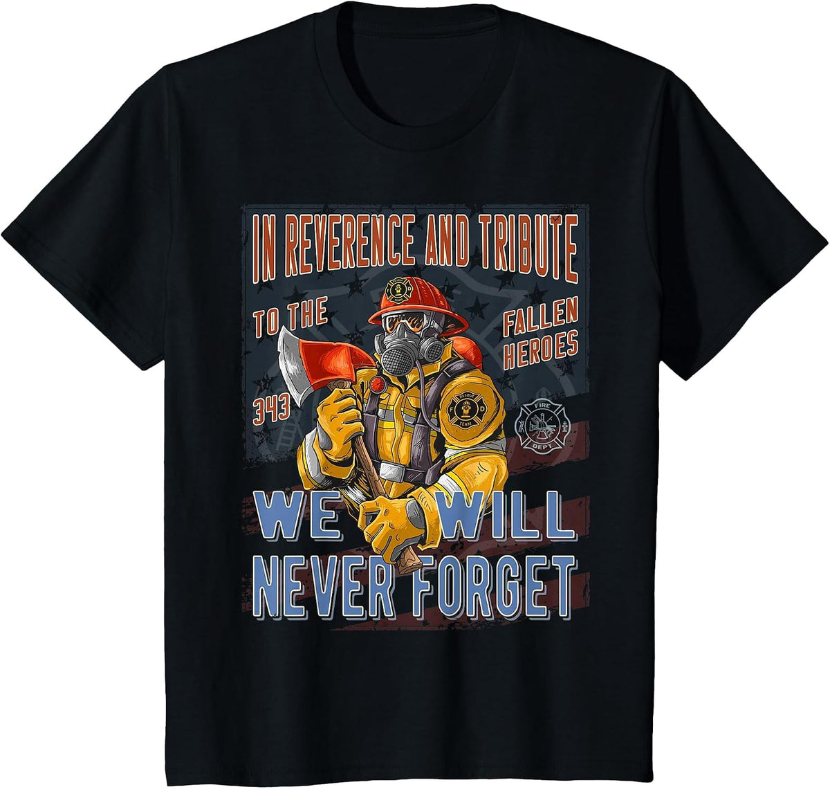 Remember The 343 We Will Never Forget 343 Firefighter T-Shirt - Black