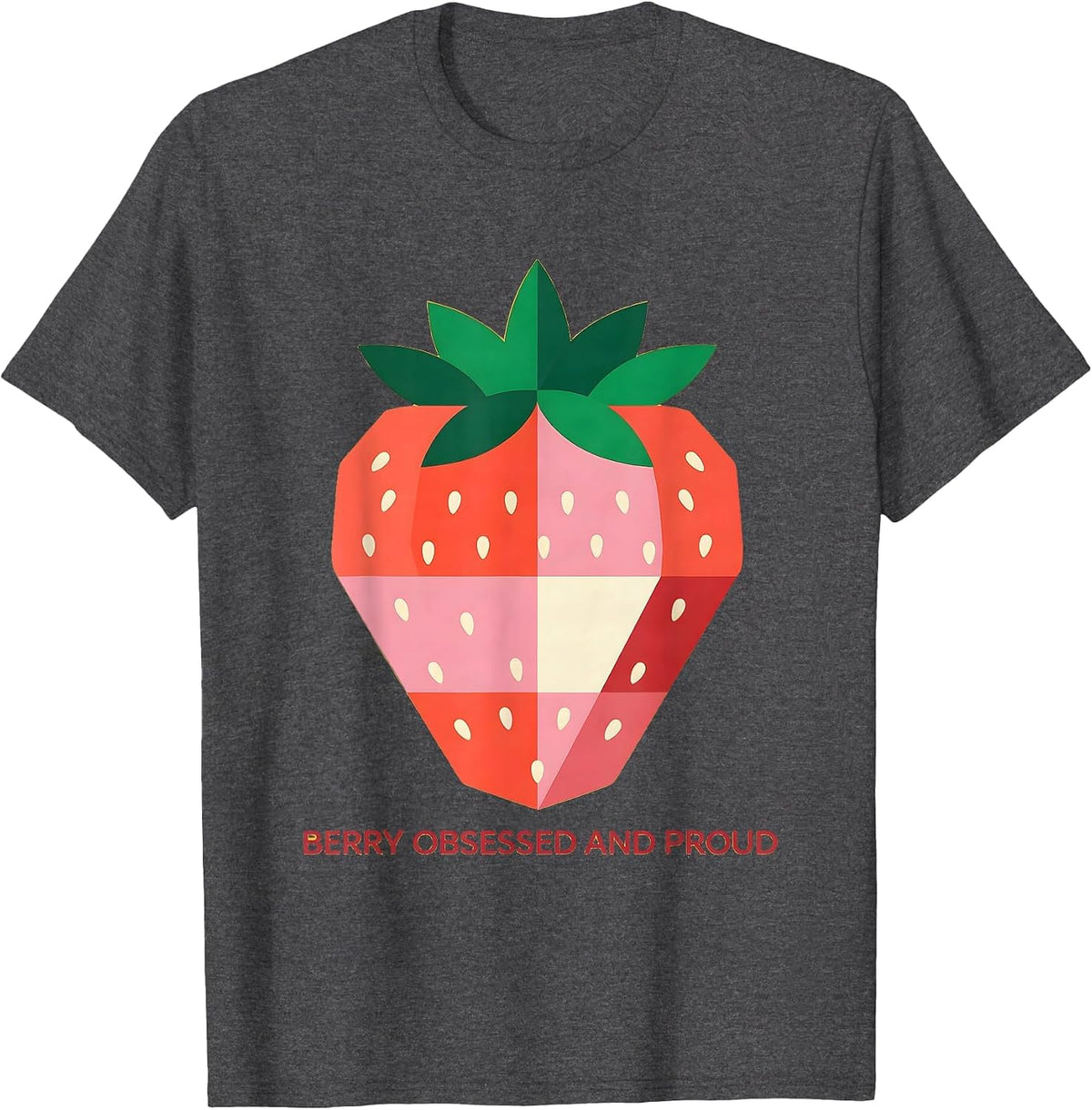 Men's Berry Obsessed And Proud Strawberry Design T-Shirt - Dark Heather Grey