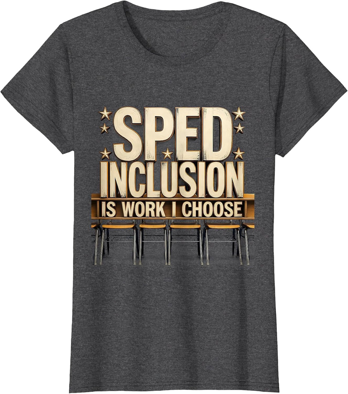Women's SPED Inclusion Is Work I Choose Inspirational Teacher T-Shirt - Dark Heather Grey