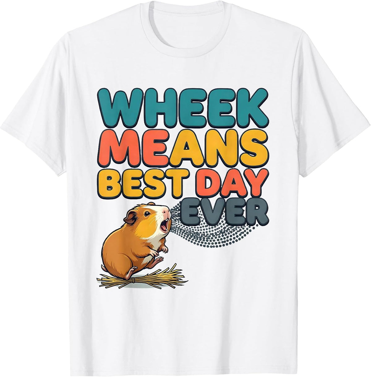 Men's Wheek Means Best Day Ever Funny Guinea Pig Owner Pet Lover T-Shirt - White