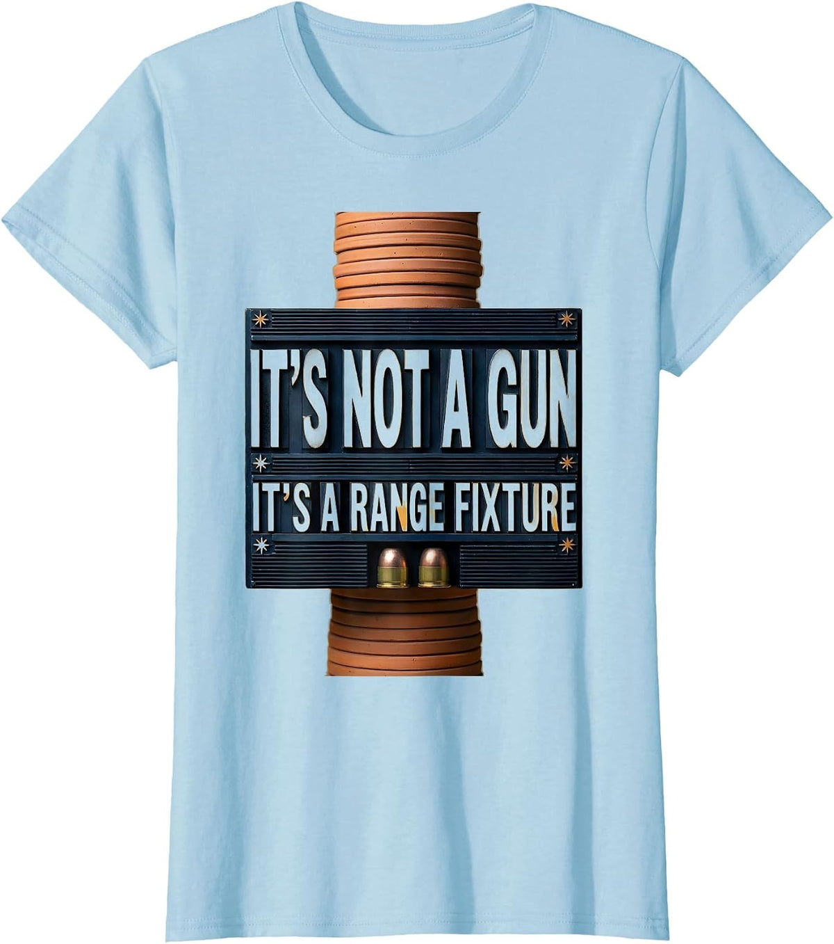 It's Not A Gun It's A Range Fixture Funny Gun Lover Pro T-Shirt - Baby Blue