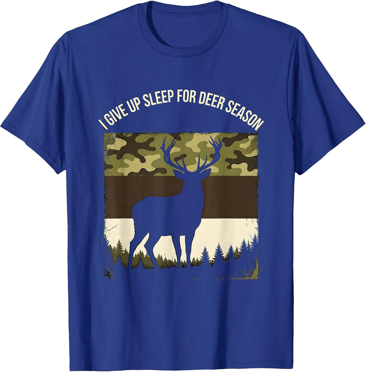 I Give Up Sleep For Deer Season Funny Hunting Dad Gift T-Shirt - Royal Blue