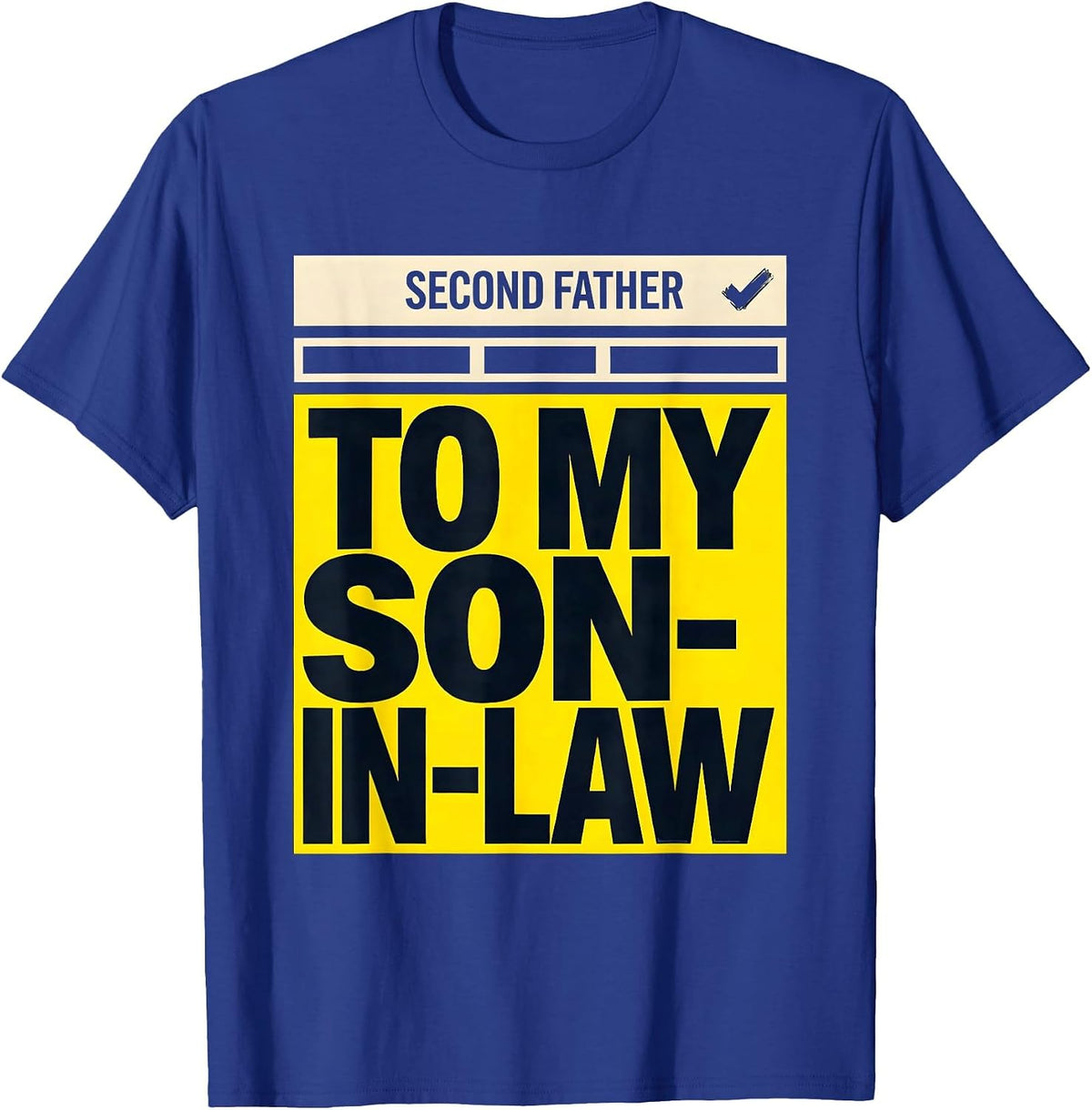 Second Father To My Son-In-Law Funny Dad Gift Fathers Day T-Shirt - Royal Blue