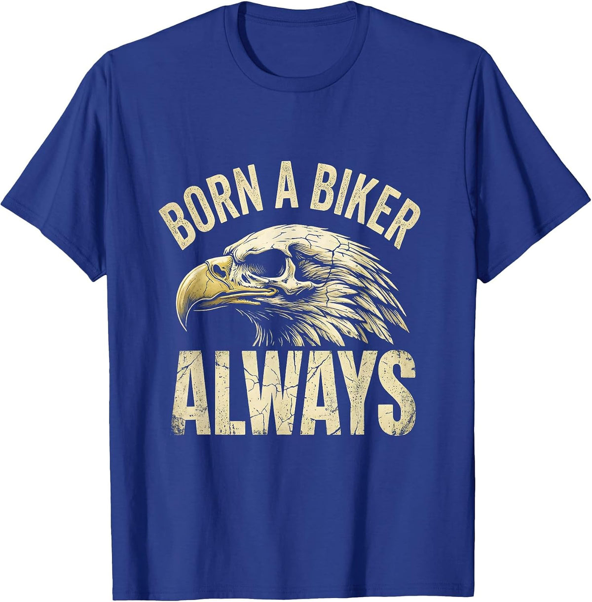Born a Biker Always Bold Motorcycle Design T-Shirt - Royal Blue