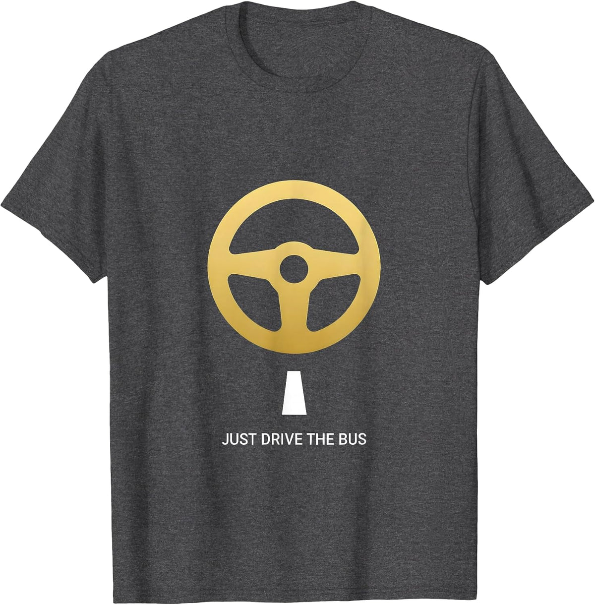 Just Drive The Bus Minimalist School Bus Design T-Shirt - Dark Heather Grey