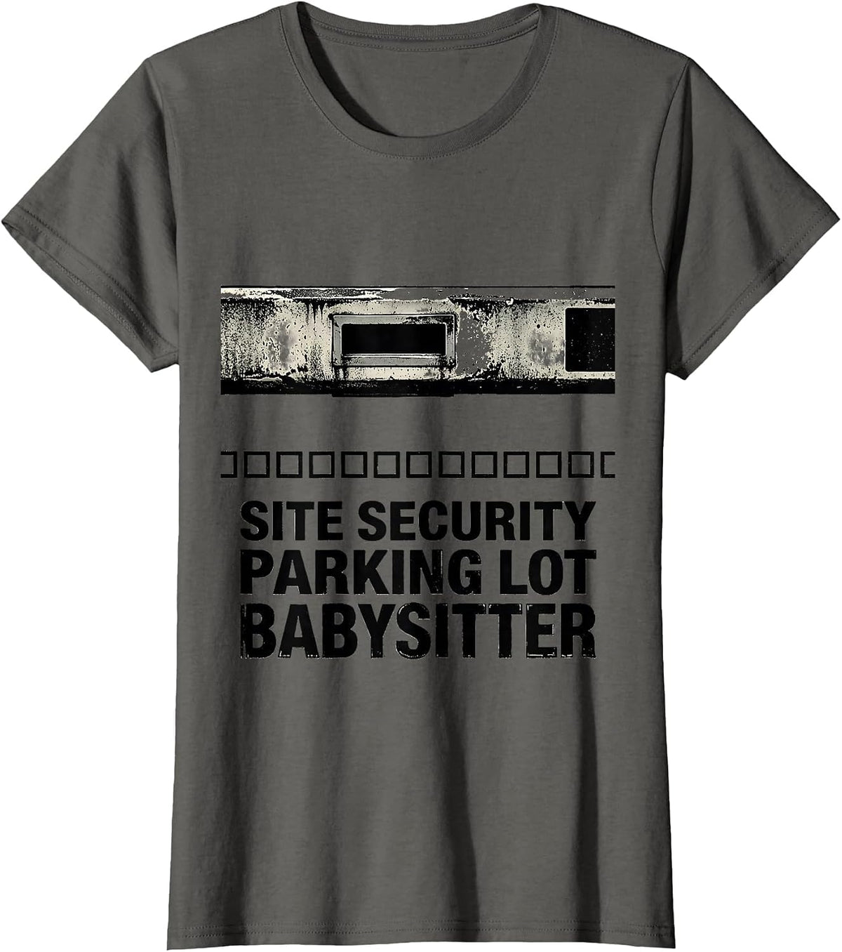 Women's Site Security Parking Lot Babysitter Funny Security Officer T-Shirt - Asphalt Grey