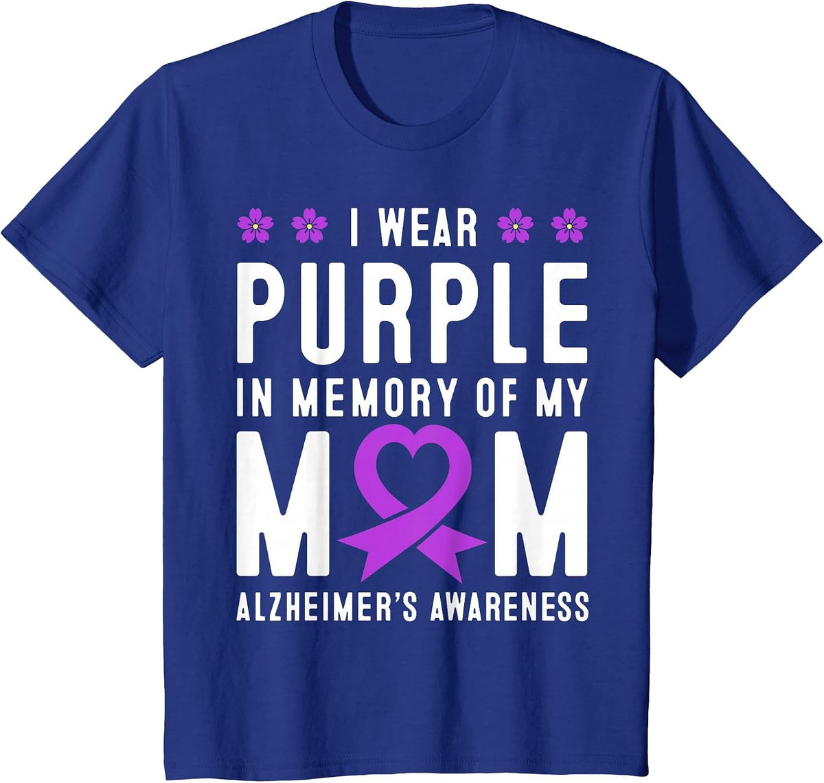 I Wear Purple in Memory of My Mom Alzheimer's Awareness Day T-Shirt - Royal Blue