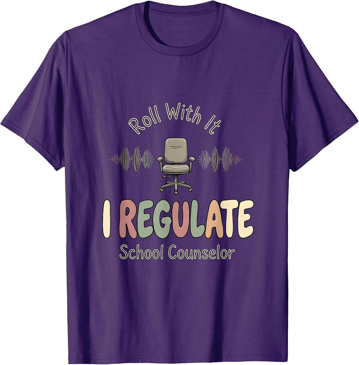 Roll With It, I Regulate School Counselor T-Shirt - Purple