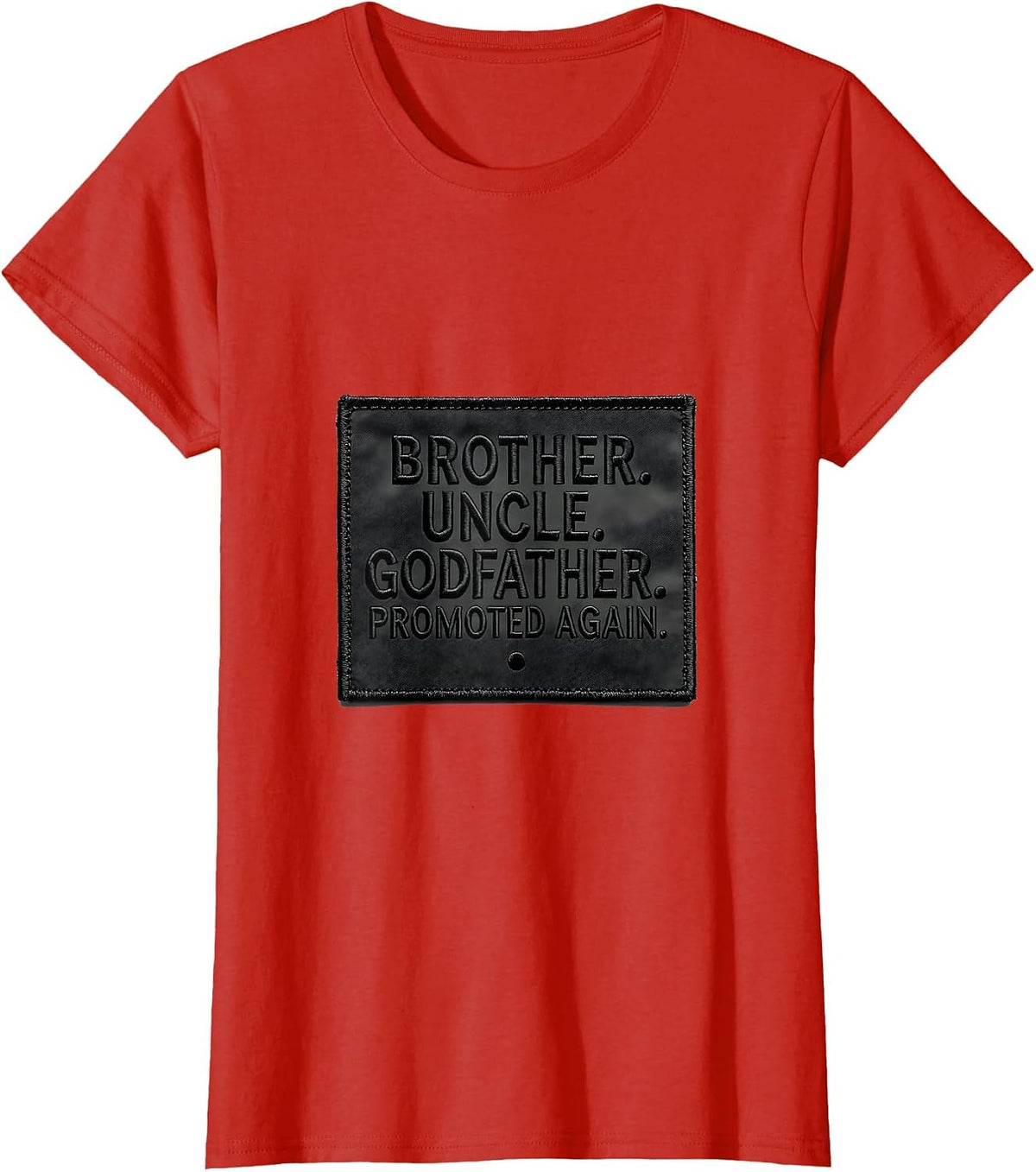 Women's Brother Uncle Godfather Promoted Again Funny T-Shirt - Red