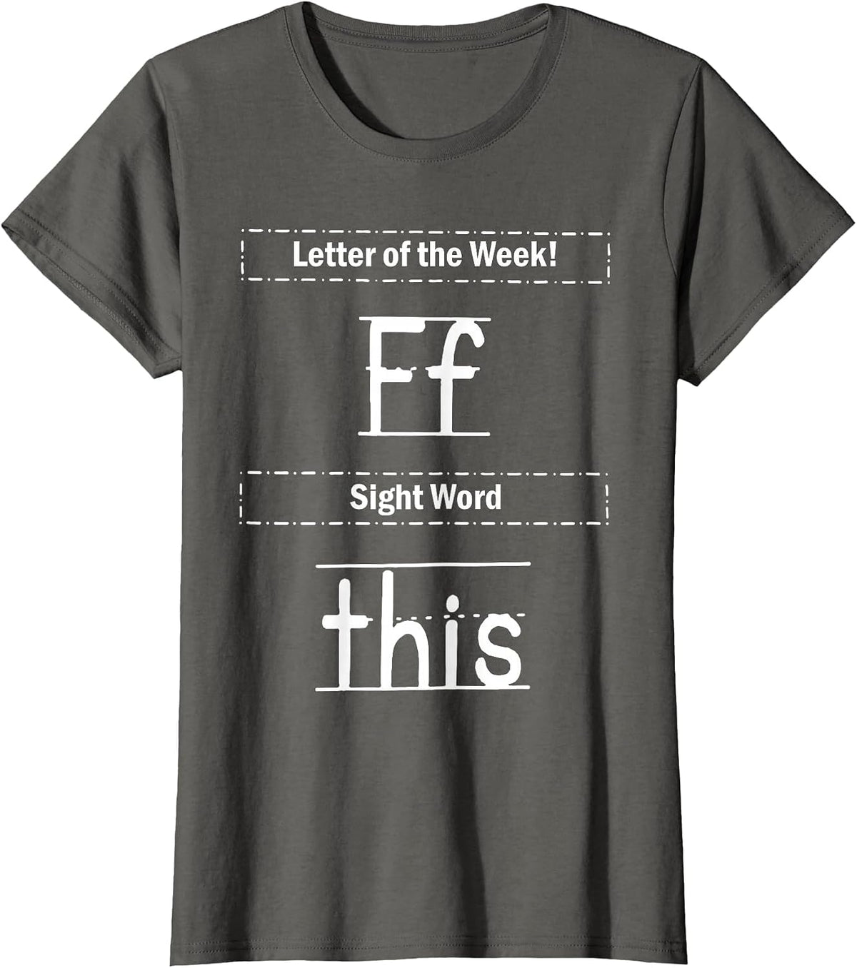 Letter of The Week Ff Sight Word This T-Shirt - Asphalt Grey