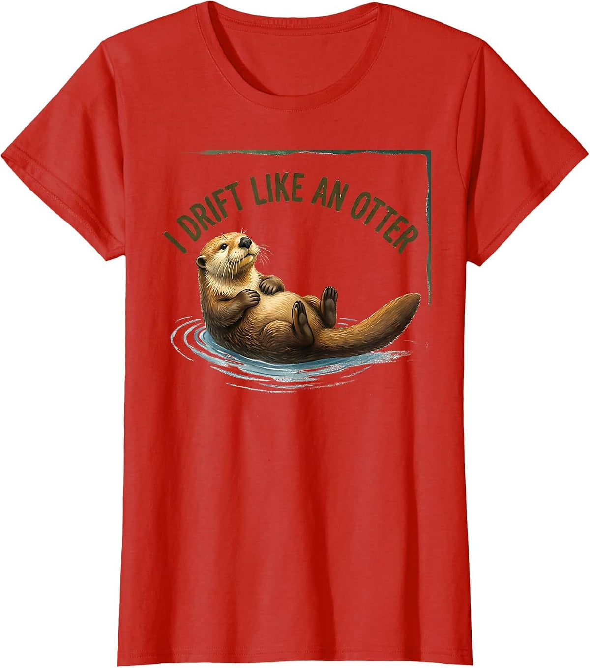 I Drift Like An Otter Funny Sea Otter Lover Novelty Gift T-Shirt - Red