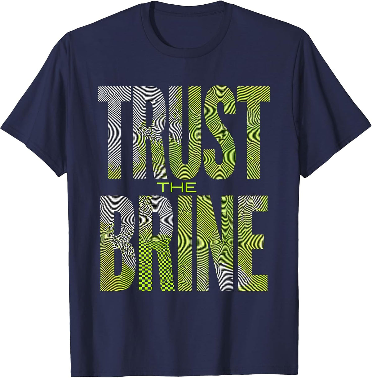 Trust the Brine Pickle Lover Graphic Design T-Shirt - Navy Blue