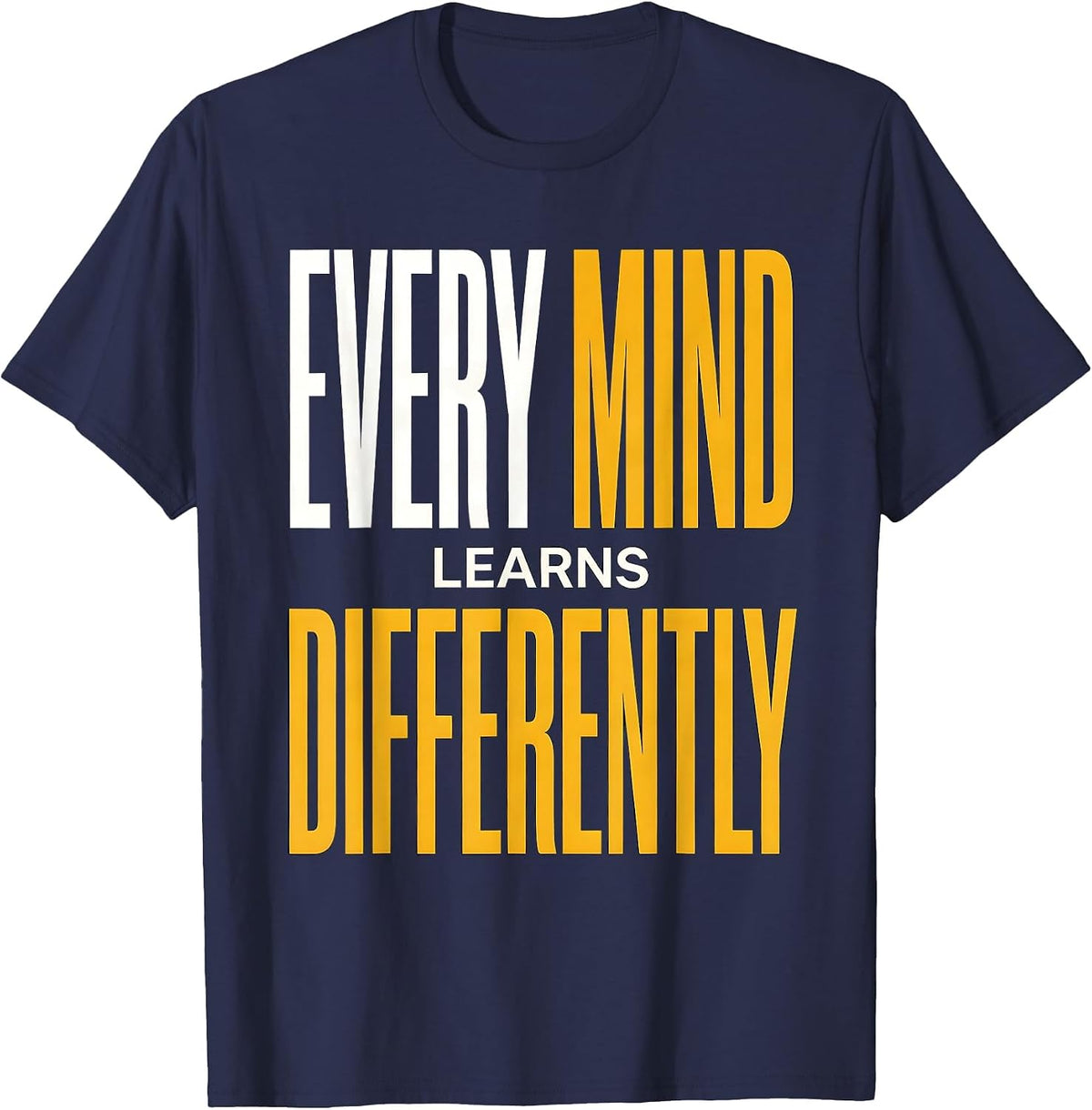 Every Mind Learns Differently Special Education T-Shirt - Navy Blue