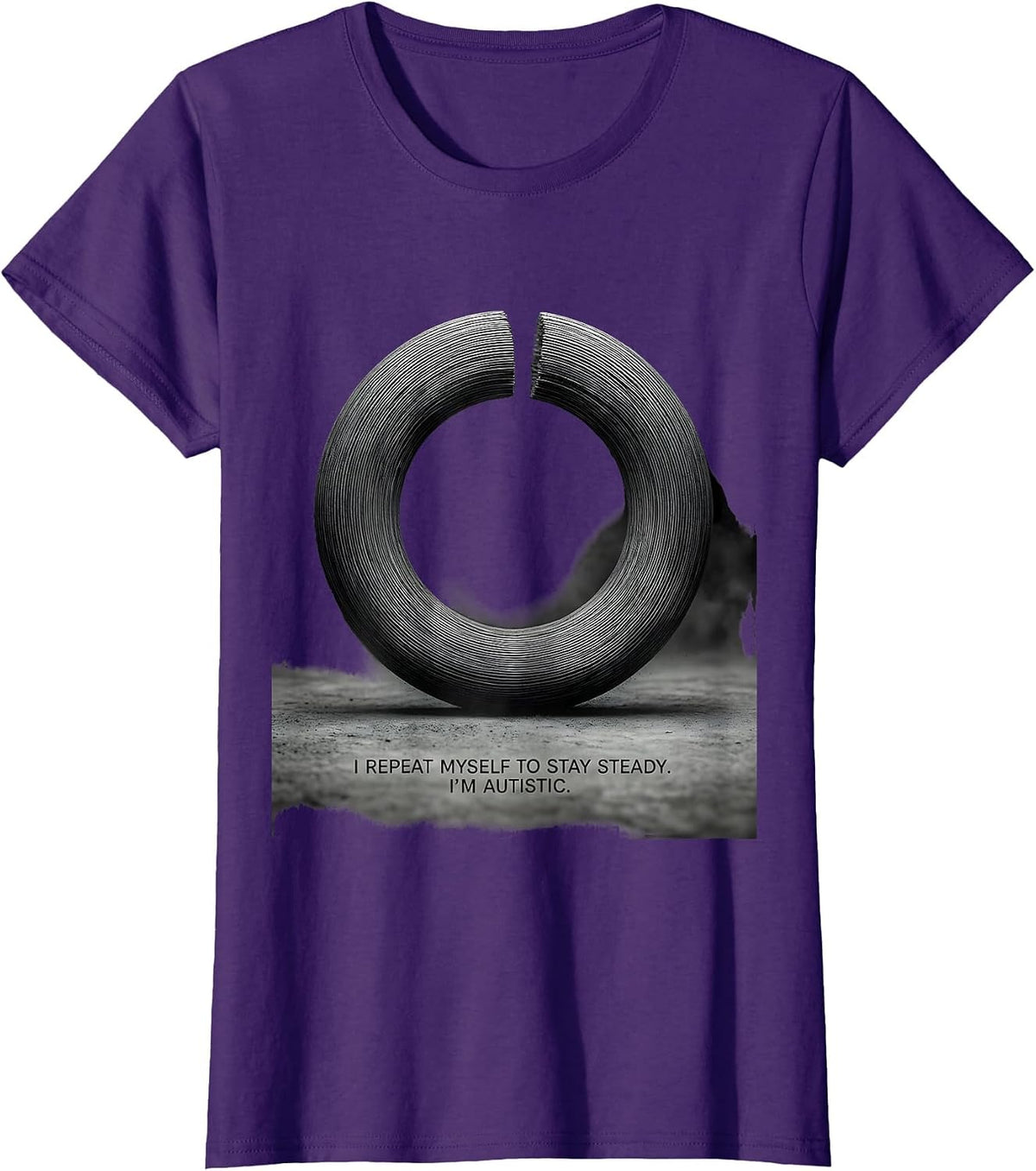 Women's I Repeat Myself To Stay Steady. I'm Autistic Funny T-Shirt - Purple