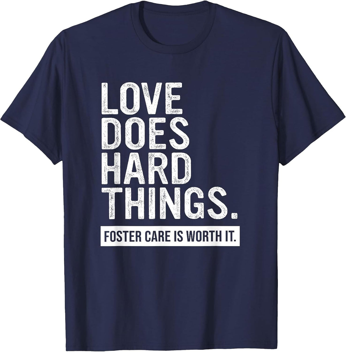 Adoption Day Love Does Hard Things Foster Care Awareness T-Shirt - Navy Blue