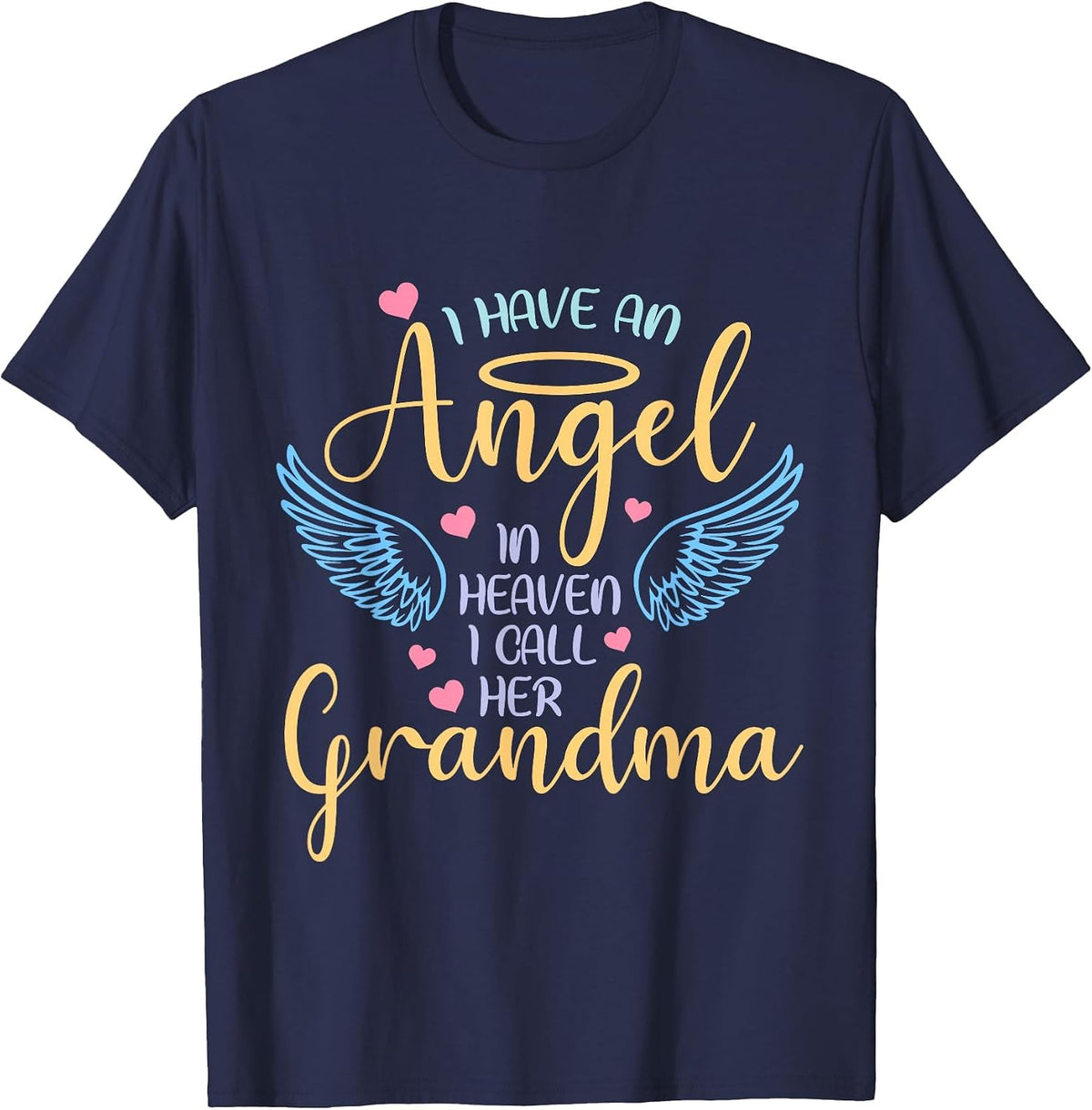 I Have an Angel in Heaven I Call Her Grandma Loving Memory T-Shirt - Navy Blue