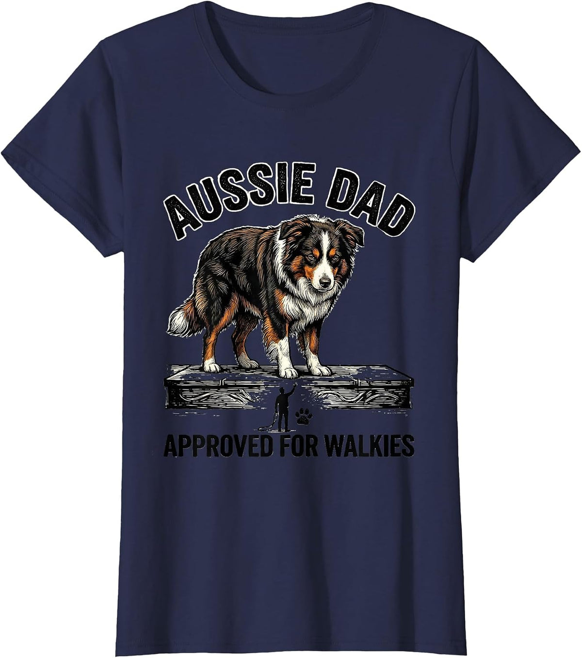 Women's Aussie Dad Approved For Walkies Funny Aussie Shepherd Dog T-Shirt - Navy Blue
