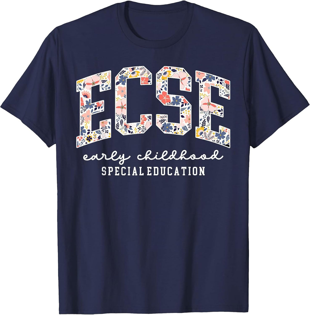 Floral ECSE Early Childhood Special Education SPED Teacher T-Shirt - Navy Blue