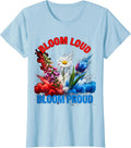 Women's Bloom Loud Bloom Proud Foxglove Daisy Tulip Design T-Shirt - Baby Blue