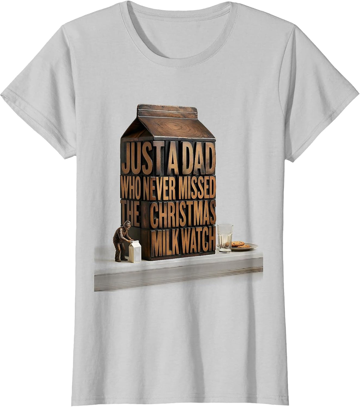 Just A Dad Who Never Missed The Christmas Milk Watch Dad T-Shirt - Silver Grey