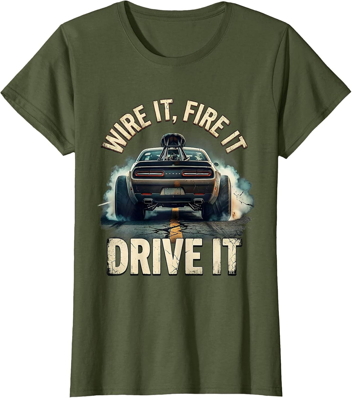 Women's Wire It, Fire It, Drive It Distressed Classic Muscle Car T-Shirt - Olive Green
