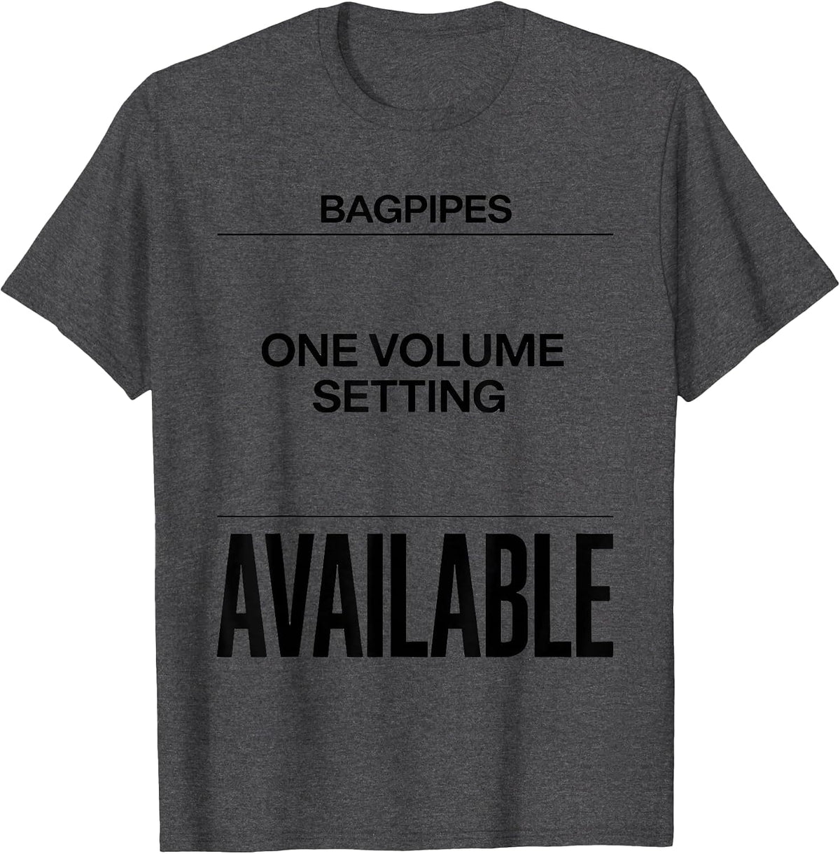 Bagpipes: One Volume Setting Available Funny Scottish T-Shirt - Dark Heather Grey