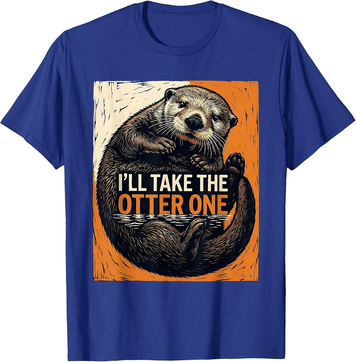 Men's I'll Take The Otter One Cute Otter Lover Funny Humor T-Shirt - Royal Blue